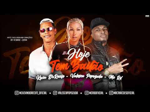 🔵 KEVIN DO RECIFE FEAT. VALESCA POPOZUDA , MC RD - HOJE TEM BAILÃO - (REMIX BREGA FUNK)