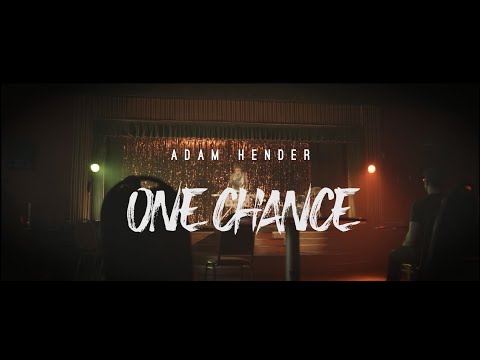 Adam Hender // One Chance (Official Video)