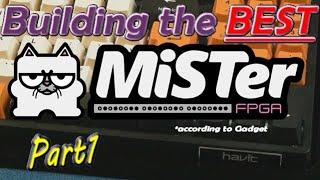 Building the BEST MiSTer Part 1 (Better than emulation)