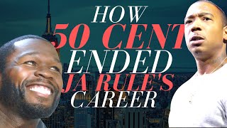 How 50 Cent ENDED Ja Rule's Career