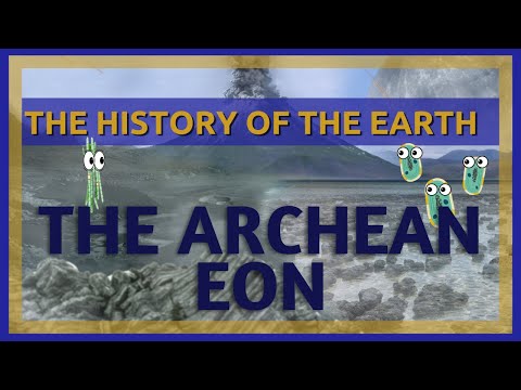 The Complete History of the Earth: Archean Eon