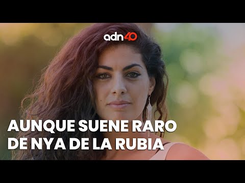 Aunque suene raro el nuevo sencillo de Nya de la Rubia