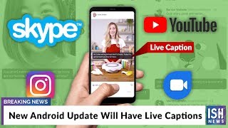 New Android Update Will Have Live Captions