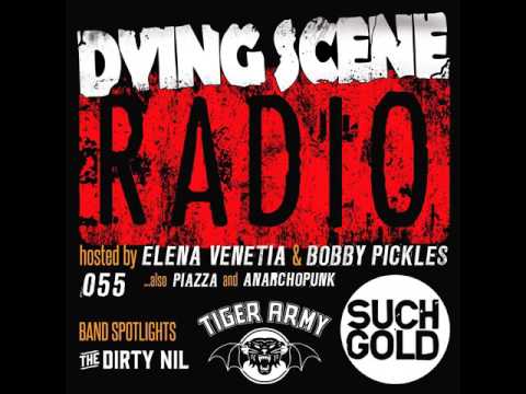 055 - Such Gold, The Dirty Nil, Djordje Stijepovic/Tiger Army | Dying Scene Radio