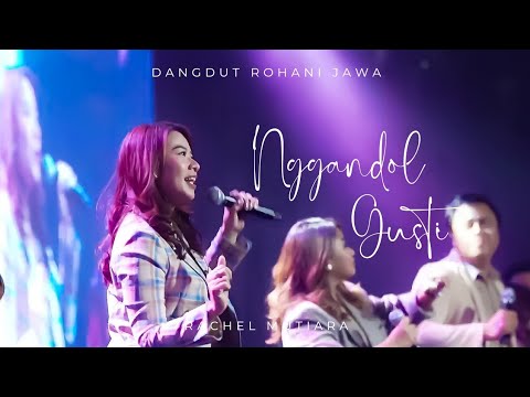 NGGANDOL GUSTI ( Dangdut Rohani Jawa ) - Rachel Mutiara