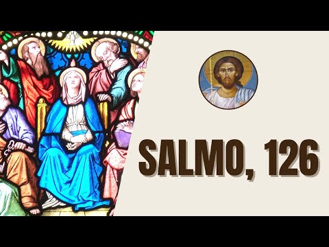 Salmo, 126 - "Cuando el Señor hizo volver a los cautivos de Sión, nos parecía estar soñando;"