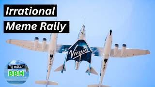 Virgin Galactic Meme Rally $SPCE