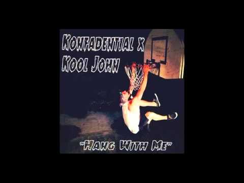 Konfadential - Hang With Me Ft. Kool John