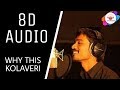 Why This Kolaveri Di Song 8D AUDIO Creation3 USE EARPHONES