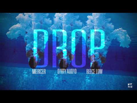 Mercer, Dirty Audio, Reece Low - Drop (Original Mix)