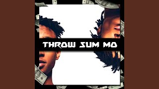 Throw Sum Mo (Originally Performed By Rae Sremmurd feat. Nicki Minaj &amp; Young Thug)...