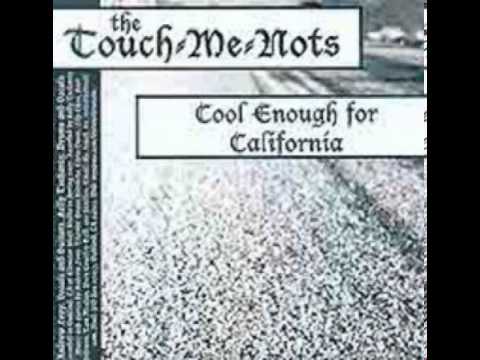 The Touch-Me-Nots - Cool Enough For California