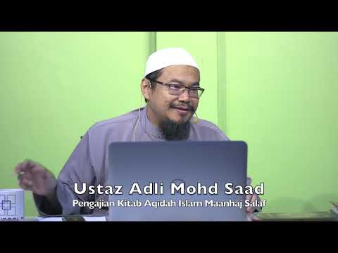 20240509 Ustaz Adli Mohd Saad : Pengajian Kitab Aqidah Islam Maanhaj Salaf
