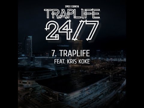 SPICE01 x SENKYA - TRAPLIFE FEAT. KRIS KOKE