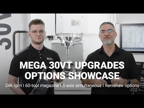 5-Axis MEGA 30VT Upgrades | 24,000 rpm Built-in Spindle, 60-Tool Magazine & Renishaw Options