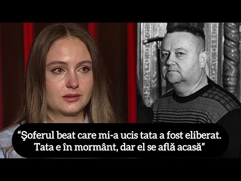 “Şoferul beat care mi-a ucis tata a fost eliberat. Tata e în mormânt, dar el se află acasă”