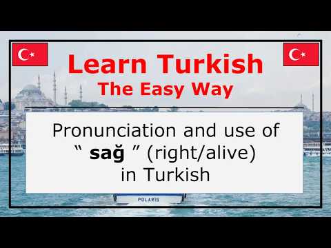 Pronunciation of Sağ (Right/Alive) In Turkish