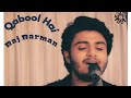 Qabool Hai Teri Marzi Kiya Hai Bata De Qabool Hai Raj Barman Lyrics