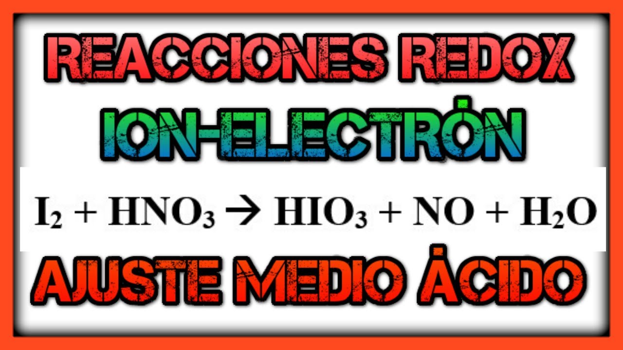 Como AJ
USTAR reacciones REDOX. I2 + HNO3. Ajuste de Reacciones REDOX Método Ion Electrón.
