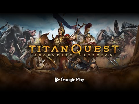 Titan Quest: Legendary Edition Is Available on the Google Play Store Now for $19.99