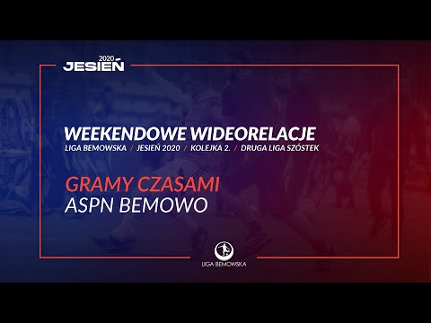 LIGA BEMOWSKA / JESIEŃ 2020 / GRAMY CZASAMI - ASPN BEMOWO