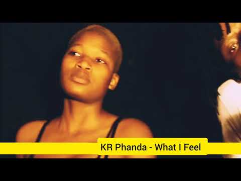 KR Phanda - What I Feel(Visuals)