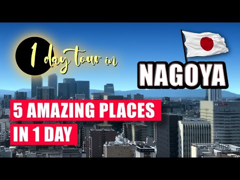 5 Must-See Places in Nagoya, Japan | One Day City Tour