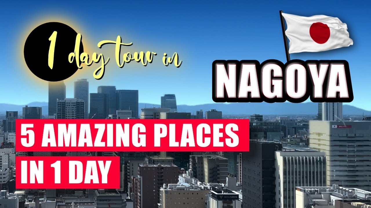 5 Must-See Places in Nagoya, Japan | One Day City Tour