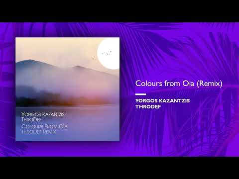 Yorgos Kazantzis, ThroDef - Colours from Oia (Remix) (Single//Official Audio)