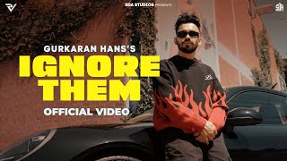 Ignore Them (Official Video) | Gurkaran Hans | Shekh | New Punjabi Songs 2023 | SDA Studios