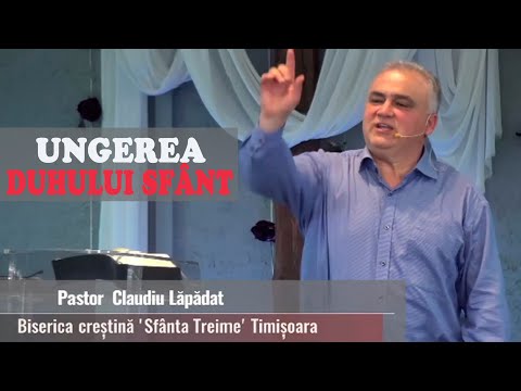 CLAUDIU LĂPĂDAT - Ungerea Duhului Sfânt