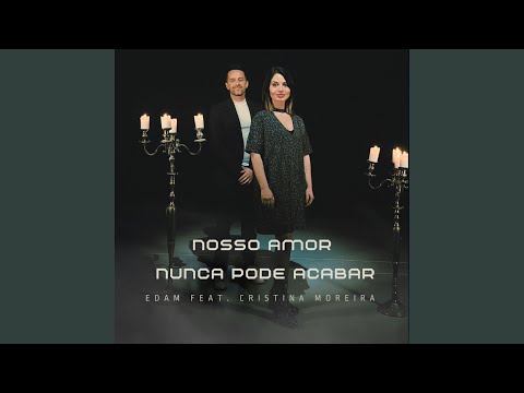 NOSSO AMOR NUNCA PODE ACABAR