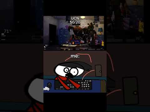 me when i do 50/20 mode in ultimate custom night.