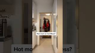 Hot Mom OR Hot Mess?