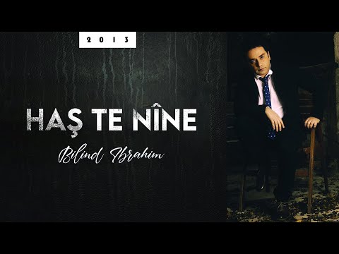 Bilind Ibrahim (2013)  Haş Te Nîne