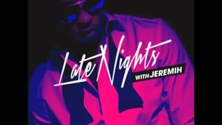 Jeremih~ Let Me Down Easy(ft. Marcus French)