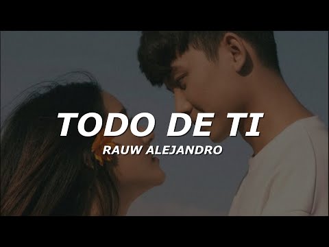 Rauw Alejandro - Todo de Ti (Letra/Lyrics)