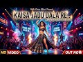Kaisaa Jadoo Daala Re New Item Song 2026 A Song Style Of Sunidhi Chauhan Bollywood Song
