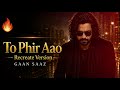 To Phir Aao NEW Version Sad Cover 2026 Heatborken Awarapan Emraan Hasmi