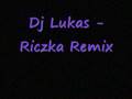 Dj Lukas - Riczka Remix 