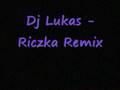 Dj Lukas - Riczka Remix 