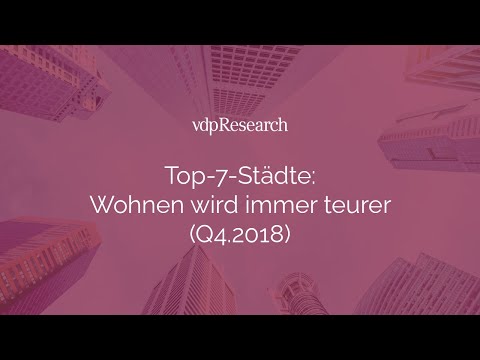 Top-7-Städte: Wohnen wird immer teurer (Q4, 2018)