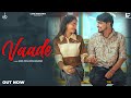 Vaade Official Video Rahul Puthi Ft Monika Bhaingargh Sad Song New Haryanvi Song 2025
