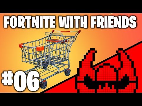 Fortnite With Friends #06 - Shopping Cart Ski Jump