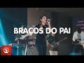 Gabriela Rocha Braços do Pai Ao Viv
