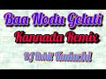 Baa Nodu Gelati Kannada Rmx DJ Rohit Kudachi