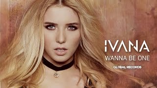IVANA - Wanna Be One (by Marco & Seba) | Official Video