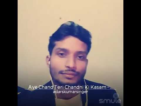 Adars Kumar Aye Chand Teri Chandni Ki Kasam