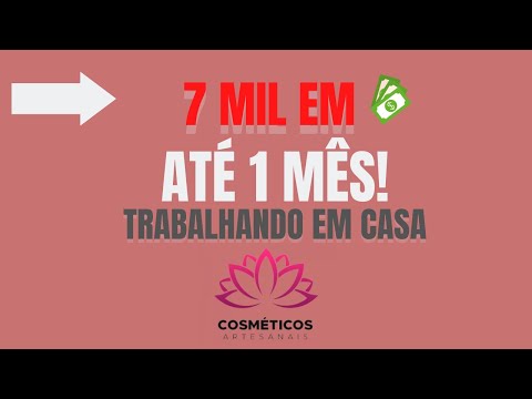 Ganhe até 7 Mil reais em 1 mês em casa cosméticos artesanais