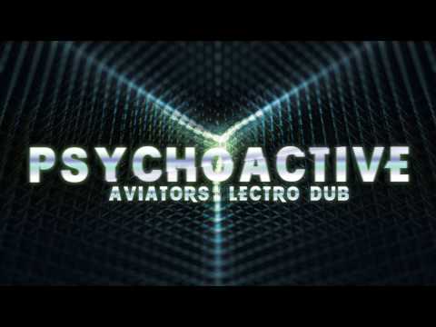Aviators - Psychoactive (feat. Lectro Dub | Industrial)